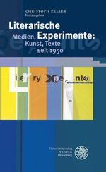 Literarische Experimente: Medien, Kunst, Texte seit 1950, Buch