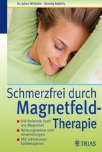 Julian Whitaker; Brenda Adderly: Schmerzfrei durch Magnetfeldtherapie, Buch