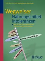 Maximilian Ledochowski: Wegweiser Nahrungsmittel-Intoleranzen, Buch