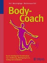 Wolfgang Feil; Thomas Wessinghage; Andrea Reichenbauer-Feil: Body-Coach, Buch