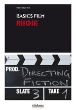 Robert Edgar-Hunt: Basics Film: Regie, Buch