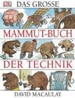David Macaulay; Neil Ardley: Das große Mammut-Buch der Technik, Buch