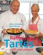 Alfons Schuhbeck; Annik Wecker: Raffinierte Tartes, Buch