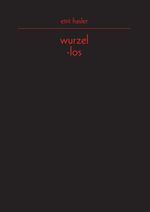 wurzel-los, Buch