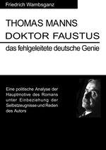 Friedrich Wambsganz: Thomas Mann Doktor Faustus das fehlgeleitete deutsche Genie, Buch