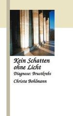 Kein Schatten ohne Licht, Buch
