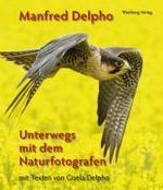 Gisela Delpho: Naturerlebnis Nordhessen - Unterwegs mit dem Naturfotografen Manfred Delpho, Buch