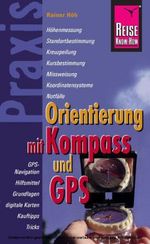 Rainer Höh: Orientierung mit Kompass und GPS, Buch