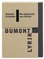 Raphael Urweider: Das Gegenteil von Fleisch, Buch