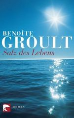 Benoîte Groult: Salz des Lebens, Buch