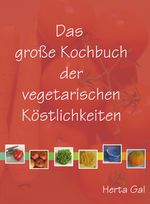 Herta Gal: Das große Kochbuch der vegetarischen Köstlichkeiten, Buch