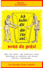 Sabine Cremer: Ich halte dir die Tür auf, wenn du gehst, Buch