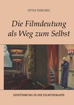 Otto Teischel: Die Filmdeutung als Weg zum Selbst, Buch