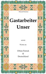 Murad Durmus: Gastarbeiter Unser., Buch