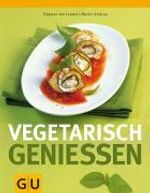Dagmar von Cramm; Martin Kintrup: Vegetarisch genießen, Buch
