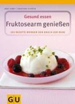 Anne Kamp; Christiane Schäfer: Fruktosearm genießen, Buch