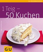 Gina Greifenstein: 1 Teig - 50 Kuchen, Buch