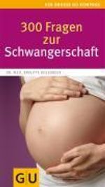 Brigitte Holzgreve: 300 Fragen zur Schwangerschaft, Buch