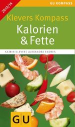 Alexandra Endres: Klevers Kompass Kalorien & Fette 2013/14, Buch