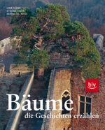 Uwe Kühn; Stefan Kühn; Bernd Ullrich: Bäume, die Geschichten erzählen, Buch