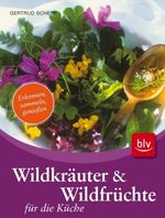 Gertrud Scherf: Wildkräuter & Wildfrüchte für die Küche, Buch