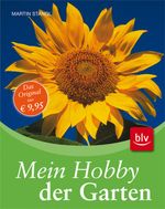 Martin Stangl: Mein Hobby der Garten, Buch
