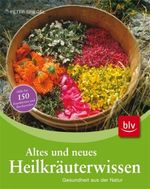 Peter Spiegel: Altes und neues Heilkräuterwissen, Buch