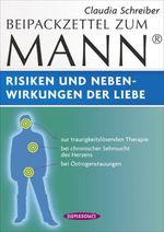 Claudia Schreiber: Beipackzettel zum Mann, Buch