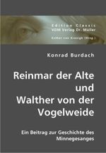 Konrad Burdach: Reinmar der Alte und Walther von der Vogelweide, Buch