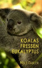 Nele Tabler: Koalas fressen Eukalyptus, Buch