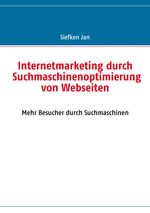 Jan Siefken: Internetmarketing durch Suchmaschinenoptimierung von Webseiten, Buch