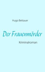 Hugo Bettauer: Der Frauenmörder, Buch