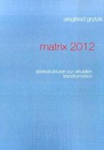 Siegfried Grytzik: matrix 2012, Buch