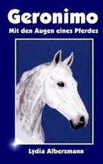 Lydia Albersmann: Geronimo - mit den Augen eines Pferdes, Buch
