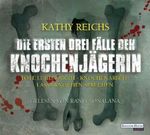 Kathy Reichs: Die ersten drei Fälle der Knochenjägerin, CD