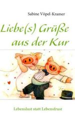 Sabine Vöpel-Kramer: Liebe(s) Grüße aus der Kur, Buch