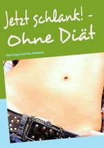 Kim Adriane: Jetzt schlank! - Ohne Diät, Buch