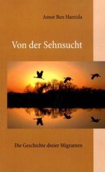 Amor Ben Hamida: Von der Sehnsucht, Buch