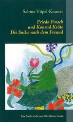 Sabine Vöpel-Kramer: Frieda Frosch und Konrad Kröte, Buch