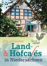 Michael Holste: Die schönsten Land- und Hofcafes in Niedersachsen, Buch