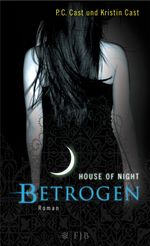 P. C. Cast; Kristin Cast: House of Night 02. Betrogen, Buch