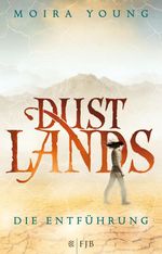 Moira Young: Dustlands 01 - Die Entführung, Buch