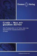 Wolfgang Schmidt-Nohl: Credo - Was wir glauben dürfen, Buch