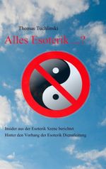 Thomas Tuchlinski: Alles Esoterik ...?, Buch