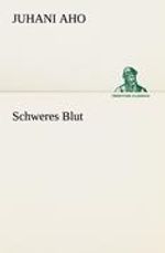 Juhani Aho: Schweres Blut, Buch