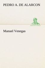 Pedro A. de Alarcon: Manuel Venegas, Buch