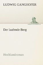 Ludwig Ganghofer: Der laufende Berg, Buch