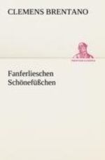 Clemens Brentano: Fanferlieschen Schönefüßchen, Buch
