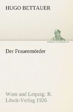 Hugo Bettauer: Der Frauenmörder, Buch
