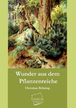 Christian Brüning: Wunder aus dem Pflanzenreiche, Buch